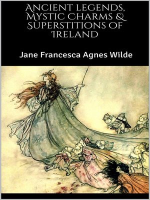 cover image of Ancient legends, Mystic Charms & Superstitions of Ireland